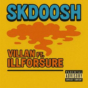 Skdoosh (feat. illfosure) (Explicit)