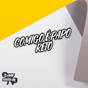 Comigo É Papo Reto (Explicit)