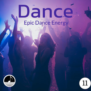 Dance 11 Epic Dance Energy