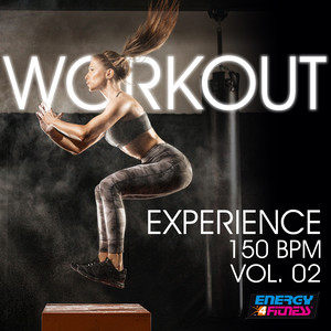 WORKOUT EXPERIENCE 150 BPM VOL. 02