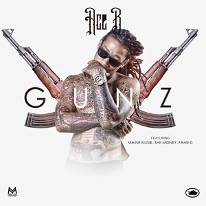 Gunz (feat. Maine Musik, She Money, & Fame-O) - Single [Explicit]