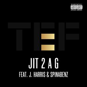JIT 2 A G(feat. J. HARRIS & SPINABENZ) (Radio Edit|Explicit)