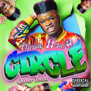 Throw It in a Circle (Explicit)