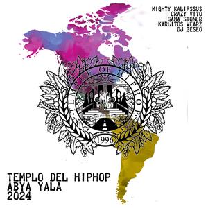 Templo del Hip Hop Abya Yala 2024 (feat. Gama Stoner, Mighty RAS Kalipssus, CRAZY VITO & Karlitos Wearz) (Explicit)