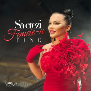 Sa crezi femeie-n tine