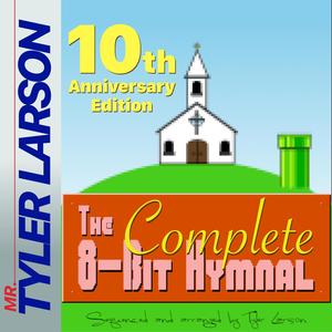 The Complete 8-Bit Hymnal (10th Anniversary Edition)