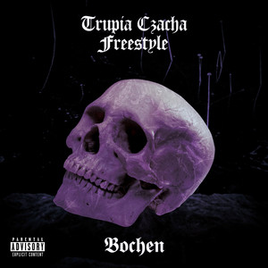 Trupia Czacha (Freestyle) (Explicit)
