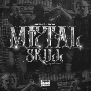 METALSKILL (Explicit)