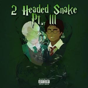 2 Headed Snake, Pt. 3 (Explicit)