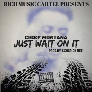 Just Wait On It (Explicit)