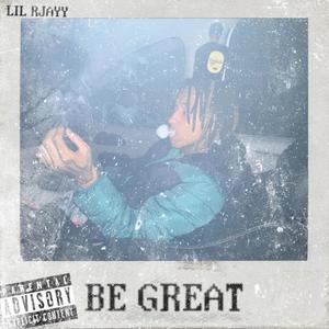 BE GREAT (Explicit)