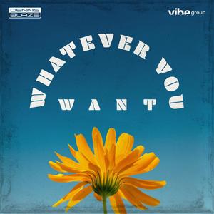 Whatever You Want