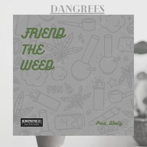 Friend The Weed