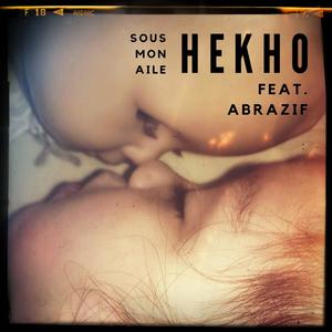 Sous mon aile(feat. Abrazif)