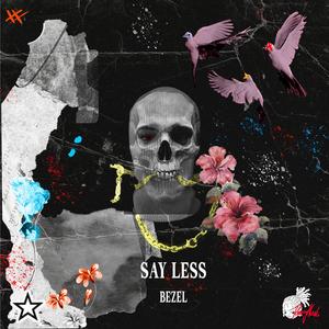 Say Less (Explicit)