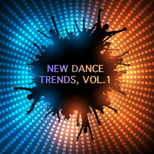 New Dance Trends, Vol. 1 (Explicit)