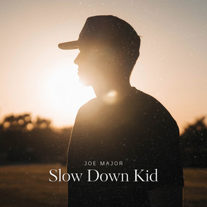 Slow Down Kid