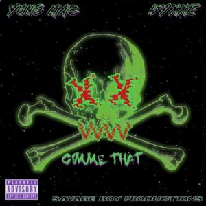 Gimme That(feat. Yung MAC) (Explicit)