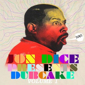 Jon Dice Presents Dubcake: Volume 1