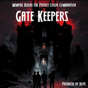 Gate Keepers (feat. Memphis Reigns & Perfect Color Combination) [Explicit]