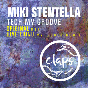 Tech My Groove (Walterino My World Remix)