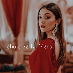 Chura Ke Dil Mera