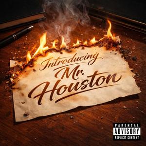 Introducing Mr. Houston (Explicit)