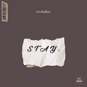 STAY.