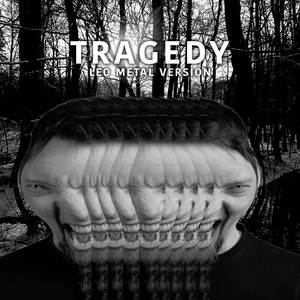 Tragedy (Metal Version)