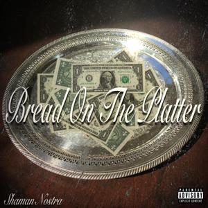 Bread on the Platter (Explicit)