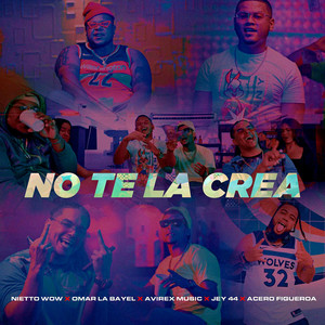 No Te La Crea (Explicit)