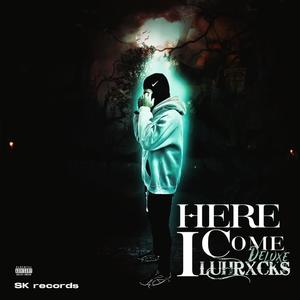 Here I Come (Deluxe) [Explicit]