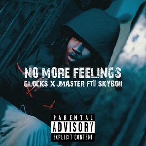No More Feelings (feat. Glockz kaiman, Skyy boii & Itsurboyreg) (Explicit)