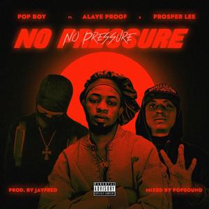 NO PRESSURE (feat. ALAYE PROOF & PROSPER LEE)