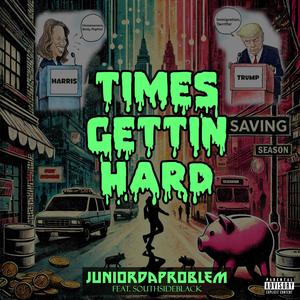 Times Gettin Hard (feat. SouthSideBlack) [Explicit]