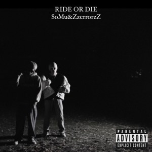 RIDE or DIE (feat. ZzerrorzZ) (Explicit)