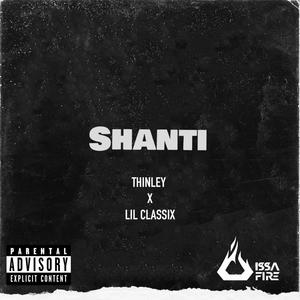 Shanti (feat. Lil Classix) (Explicit)