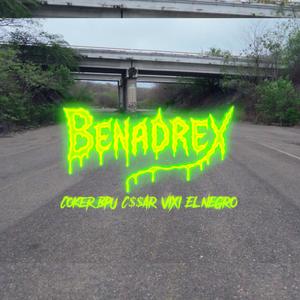 Benadrex (feat. coker bpu, C$$AR, VIXI & El negro) (Explicit)