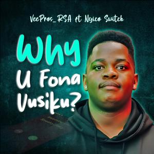Why u fona vusiku? (feat. Nyico Switch)