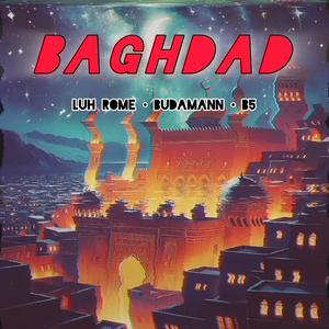 Baghdad (feat. Budamann & B5) [Explicit]