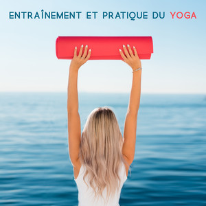 Entraînement et Pratique du Yoga