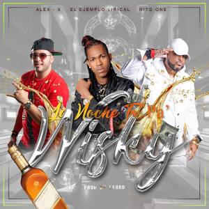 La Noche Esta Pa Whisky (feat. Alex X, La Pelicula & Nito One)