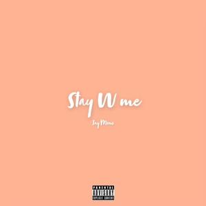 Stay W Me (Explicit)