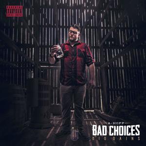 Bad Choices, Big Gains (Explicit)