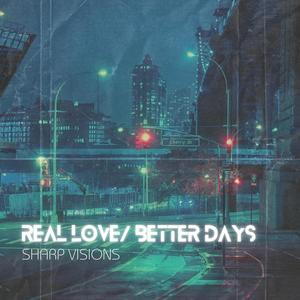 Real Love/ Better Days