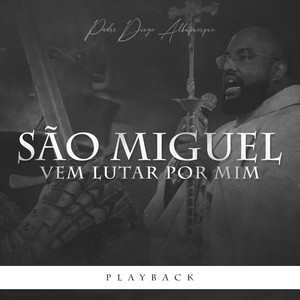 São Miguel Vem Lutar por Mim (Playback)