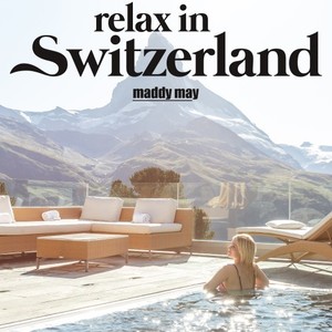 Relax in Switzerland