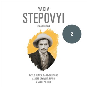Yakiv stepovyi: The Art Songs 2