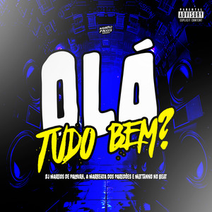 Olá, Tudo bem? (Explicit)