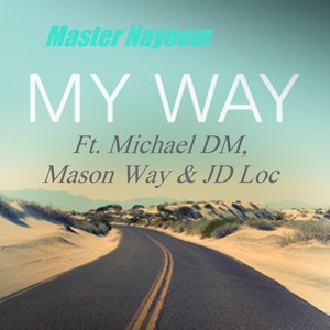 My Way (feat. Michael DM, Mason Way & JD Loc) [Explicit]